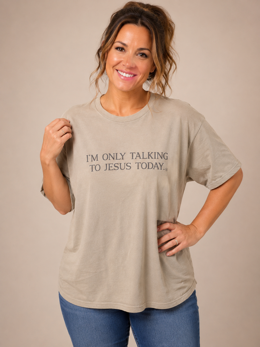Only Talking to Jesus T-Shirt